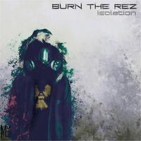 Burn the Rez - The World Beyond