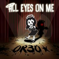 OR3O - All Eyes On Me