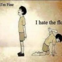 I’m fine (I hate the floor)