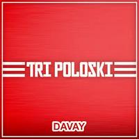 Davay - Tri Poloski