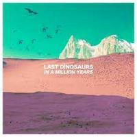 Last Dinosaurs - Zoom