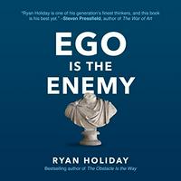 Ego Is the Enemy