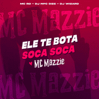 MC Mazzie - Ele Te Bota Soca Soca