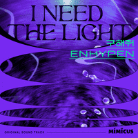 ENHYPEN - I Need The Light
