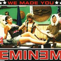 Eminem - We Made You