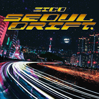 ZICO - SEOUL DRIFT