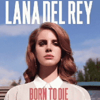 Lana Del Rey - Born To Die