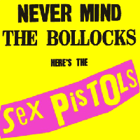 Sex Pistols - Never Mind the Bollocks, Here's the Sex Pistols