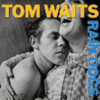 Tom Waits - Rain Dogs