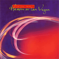 Cocteau Twins - Heaven Or Las Vegas