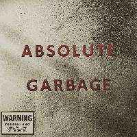 Garbage - Absolute Garbage