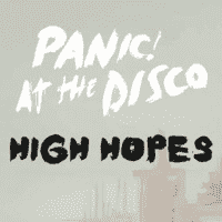 Panic! At The Disco - High Hopes