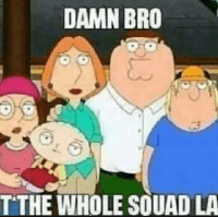 Damn Bro You Got The Whole Squad Laughing