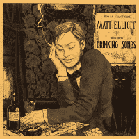 Matt Elliott - Drinking Songs