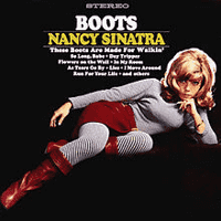 Nancy Sinatra- These Boots Are Made for Walkin'