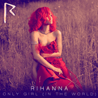 Rihanna - Only Girl (In the World)