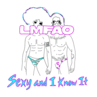 LMFAO- Sexy and I Know It