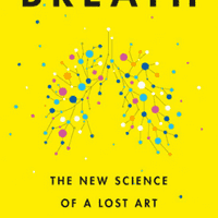 Breath: The New Science of a Lost Art