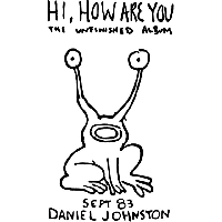 Daniel Johnston - Hi, How Are You