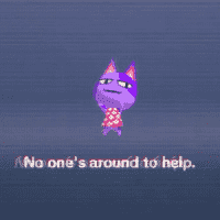 No one's around to help.