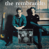 The Rembrandts - I'll Be There For You